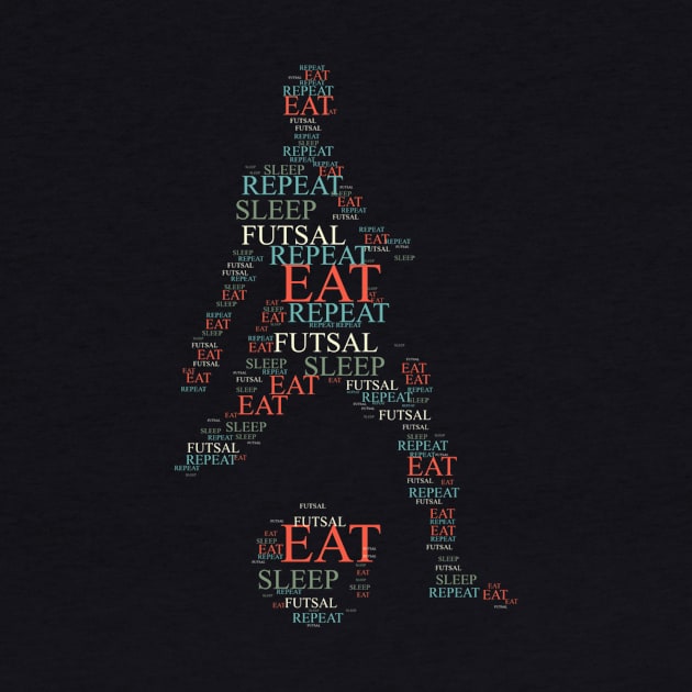 Eat Sleep Futsal Repeat Funny by Yann Van Campfort